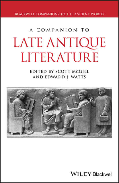 Edward  Watts - A Companion to Late Antique Literature