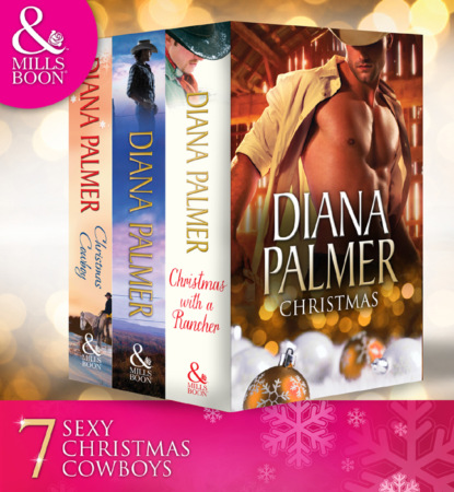 Diana Palmer — Diana Palmer Christmas Collection: The Rancher / Christmas Cowboy / A Man of Means / True Blue / Carrera's Bride / Will of Steel / Winter Roses