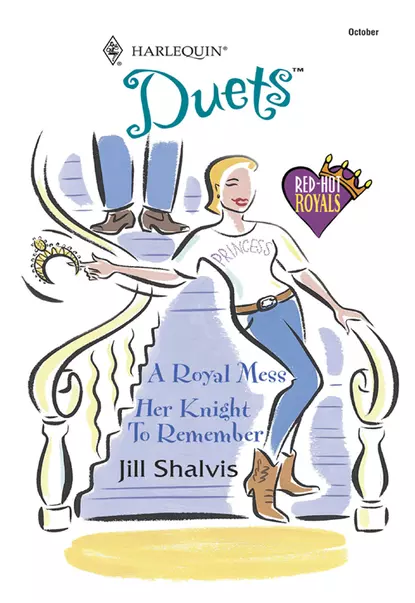 Обложка книги A Royal Mess: A Royal Mess / Her Knight To Remember, Jill Shalvis