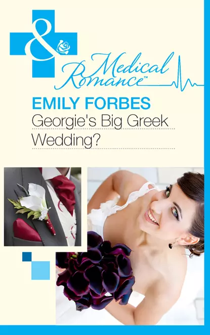 Обложка книги Georgie's Big Greek Wedding?, Emily  Forbes