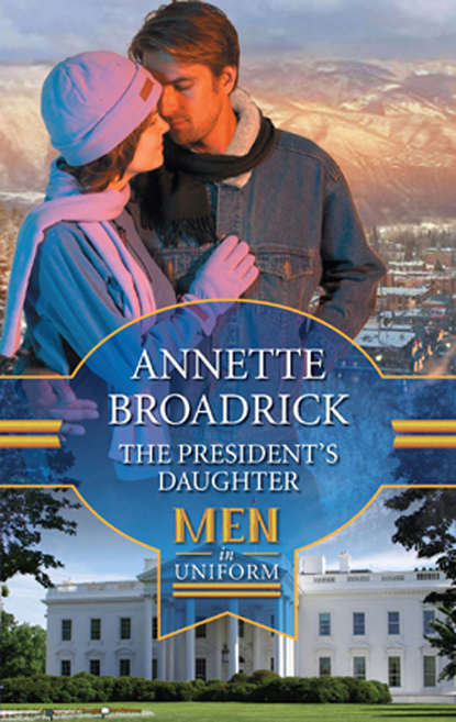 Annette  Broadrick - The President's Daughter