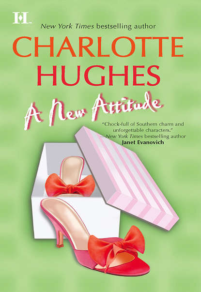 A New Attitude (Charlotte  Hughes).  - Скачать | Читать книгу онлайн