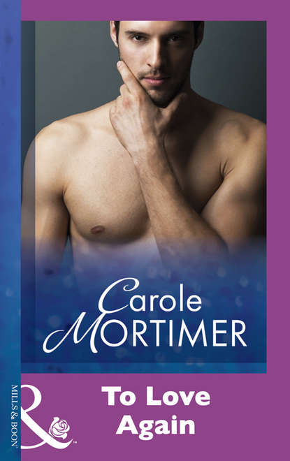 Carole Mortimer — To Love Again