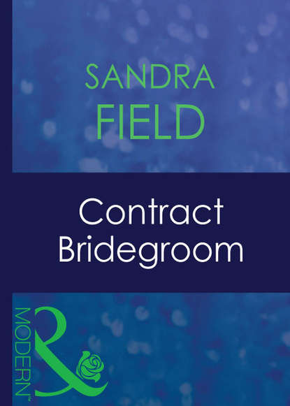 Contract Bridegroom (Sandra  Field). 