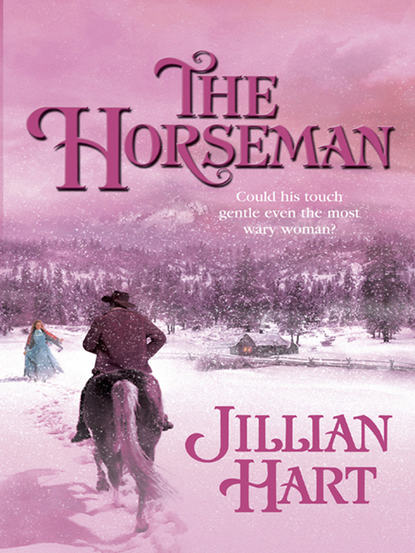 Jillian Hart — The Horseman