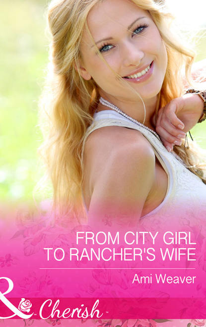 From City Girl to Rancher s Wife
