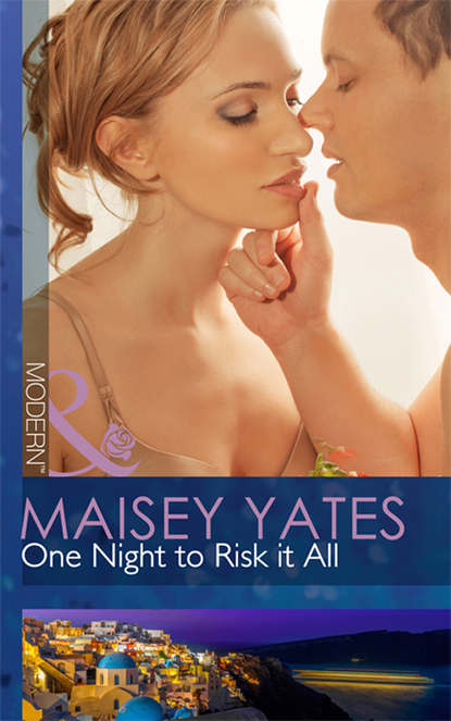 Maisey Yates — One Night to Risk it All