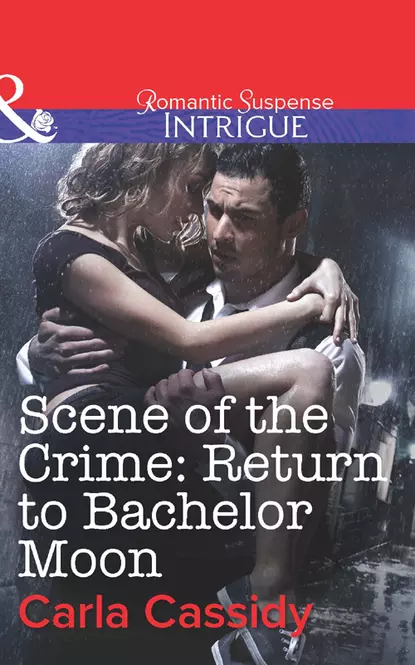 Обложка книги Scene of the Crime: Return to Bachelor Moon, Carla  Cassidy