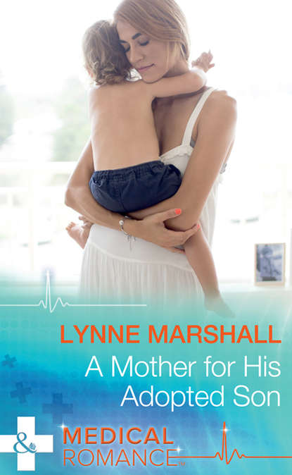 Lynne Marshall — A Mother For His Adopted Son