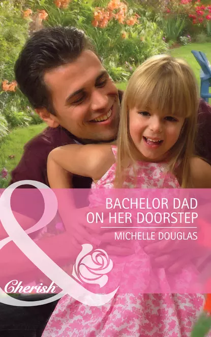 Обложка книги Bachelor Dad on Her Doorstep, Мишель Дуглас