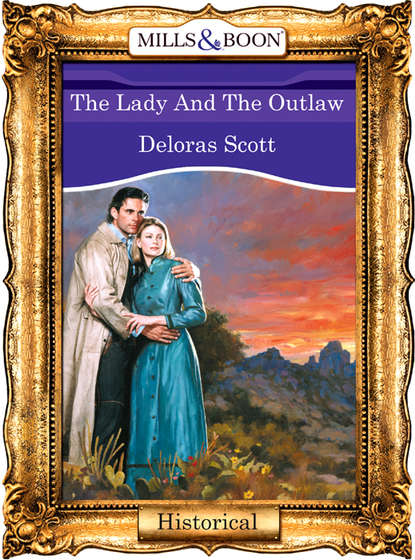 Deloras  Scott - The Lady And The Outlaw