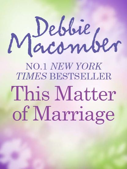 Debbie Macomber — This Matter Of Marriage