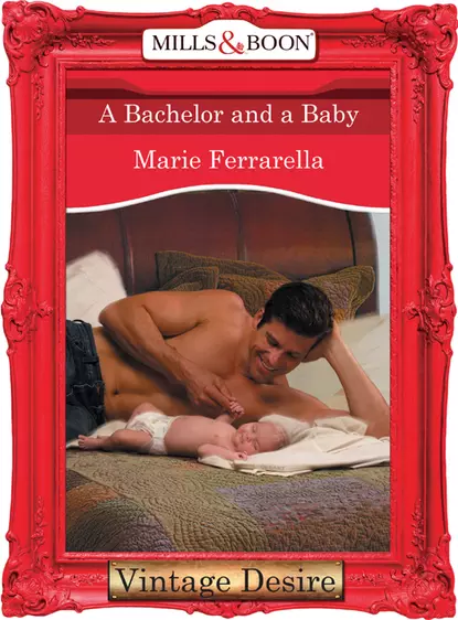 Обложка книги A Bachelor and a Baby, Marie  Ferrarella