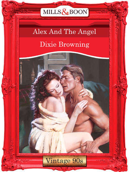 Dixie  Browning - Alex And The Angel