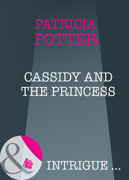 Cassidy and the Princess (Patricia  Potter). 