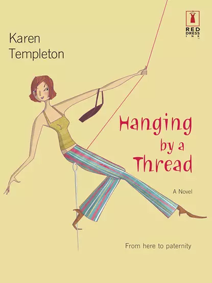 Обложка книги Hanging by a Thread, Karen Templeton