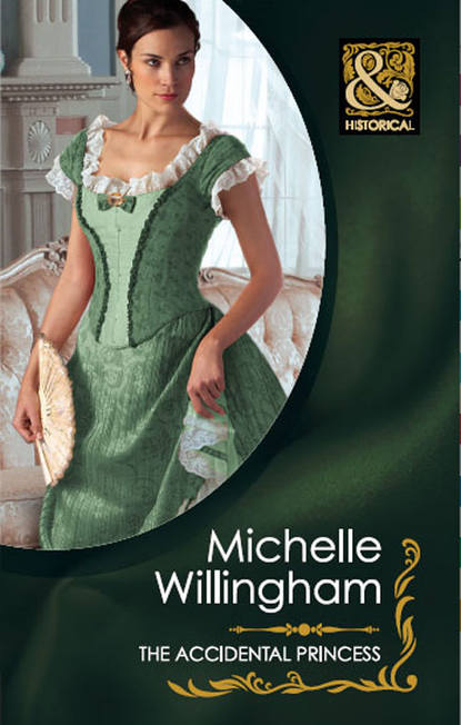 The Accidental Princess (Michelle  Willingham). 