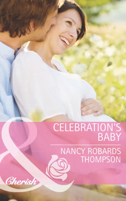 Обложка книги Celebration's Baby, Nancy Thompson Robards