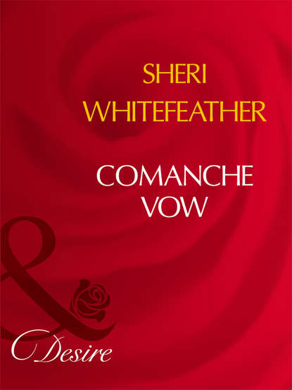 Sheri  WhiteFeather - Comanche Vow