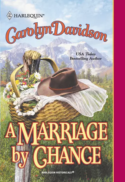 Обложка книги A Marriage By Chance, Carolyn  Davidson