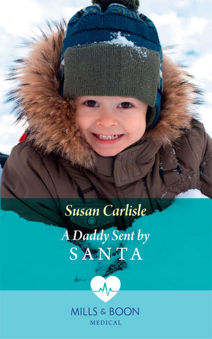 Susan Carlisle — A Daddy Sent By Santa