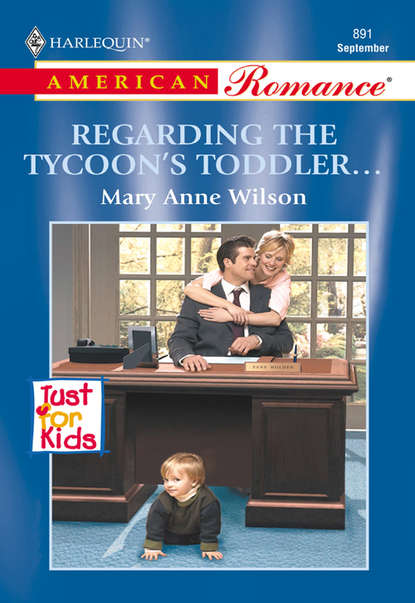 Regarding The Tycoon`s Toddler...