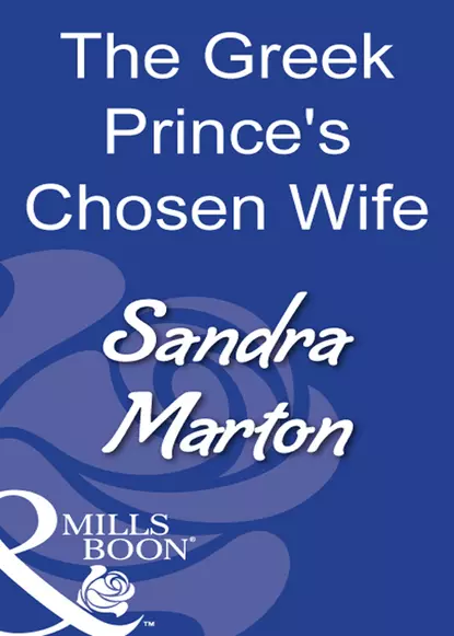 Обложка книги The Greek Prince's Chosen Wife, Сандра Мартон