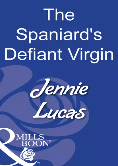 Обложка книги The Spaniard's Defiant Virgin, Дженни Лукас