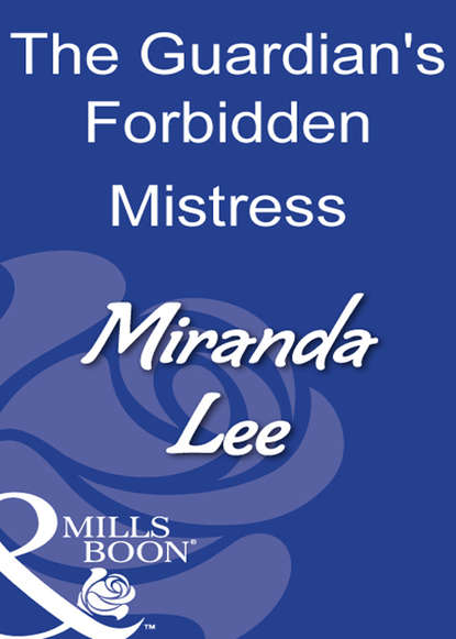 Miranda Lee — The Guardian's Forbidden Mistress