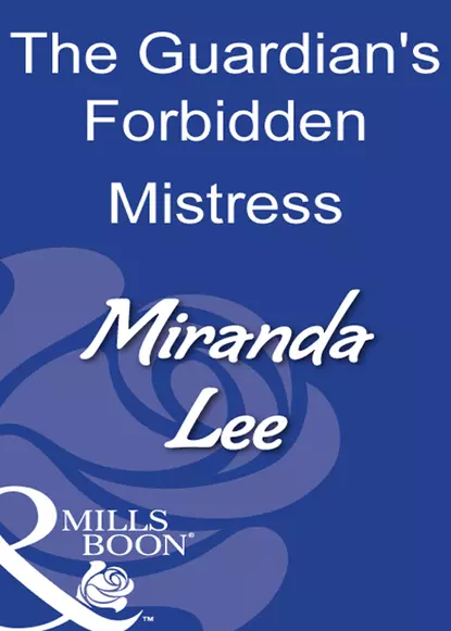 Обложка книги The Guardian's Forbidden Mistress, Miranda Lee