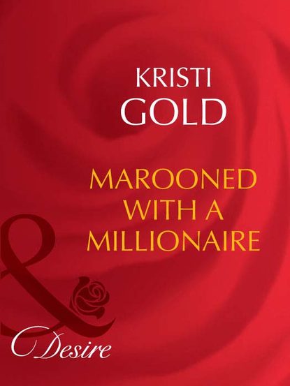 Кристи Голд — Marooned With A Millionaire