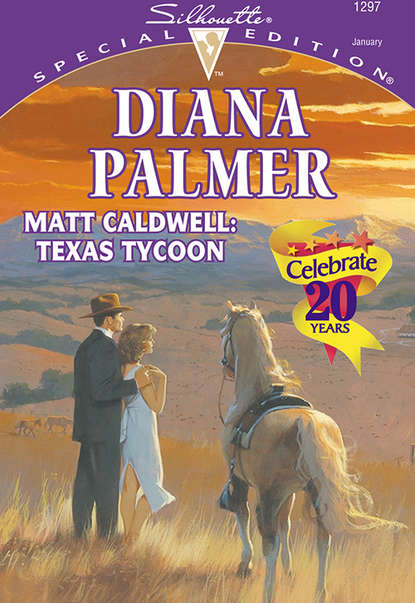 Diana Palmer — Matt Caldwell: Texas Tycoon
