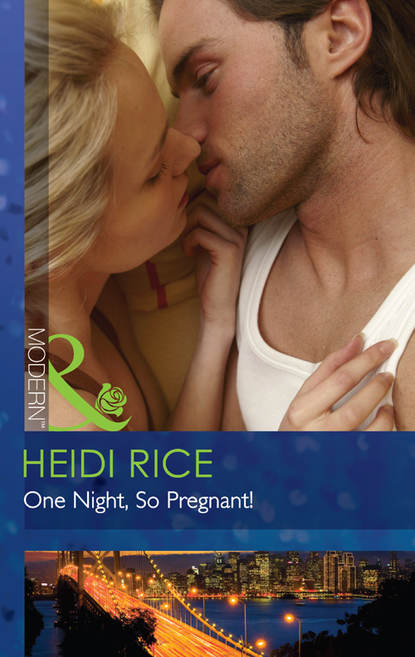 Heidi Rice — One Night, So Pregnant!