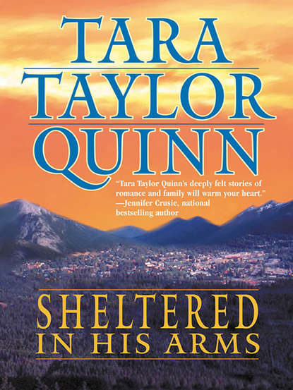 Tara Quinn Taylor - Sheltered in His Arms