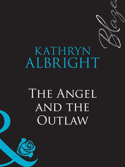 Kathryn  Albright - The Angel and the Outlaw