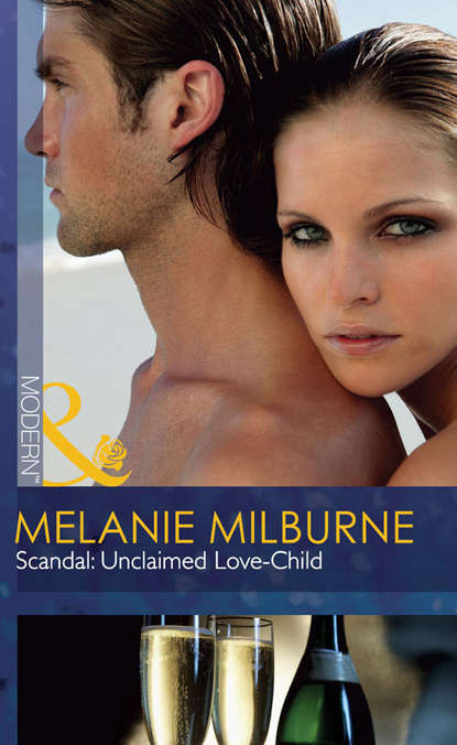 Melanie Milburne — Scandal: Unclaimed Love-Child