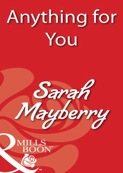 Sarah Mayberry — Anything for You