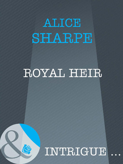 Royal Heir (Alice  Sharpe). 