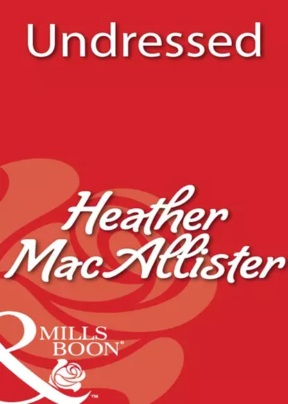 Обложка книги Undressed, HEATHER  MACALLISTER