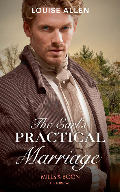 Louise Allen — The Earl's Practical Marriage