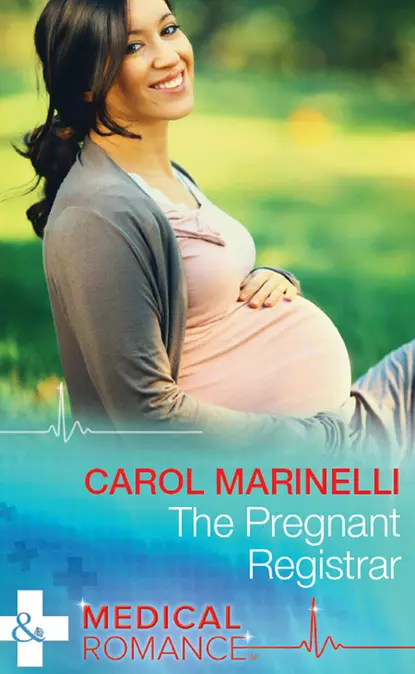 Обложка книги The Pregnant Registrar, Carol Marinelli