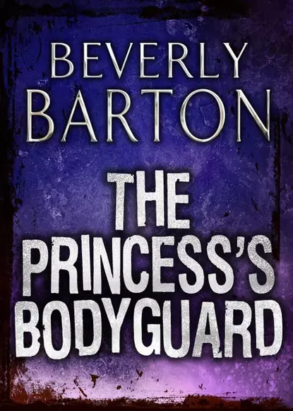 Обложка книги The Princess's Bodyguard, BEVERLY  BARTON