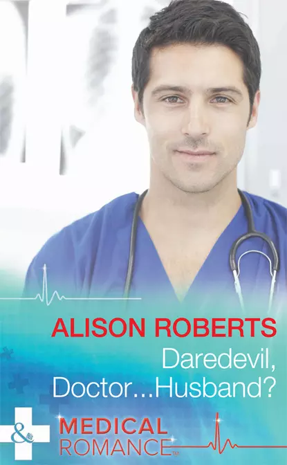 Обложка книги Daredevil, Doctor...Husband?, Alison Roberts