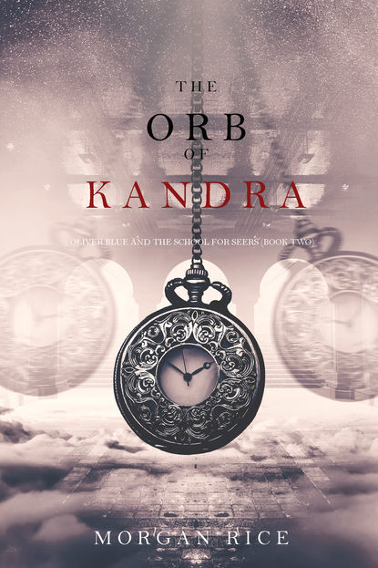 Морган Райс - The Orb of Kandra
