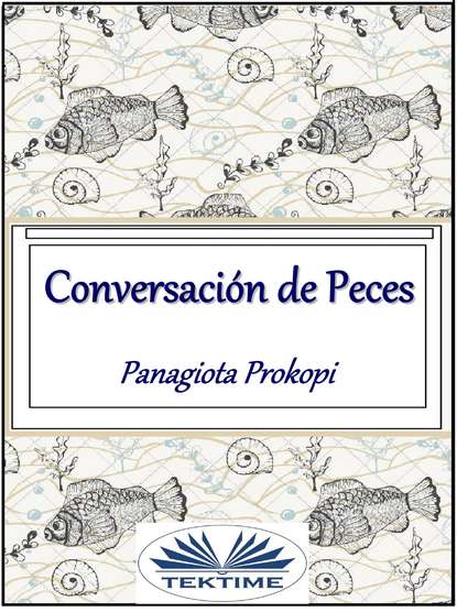 Panagiota Prokopi - Conversación De Peces