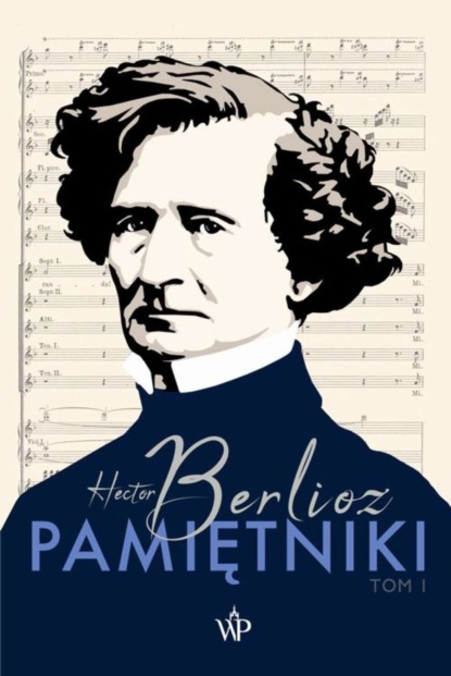 Hector Berlioz - Pamiętniki