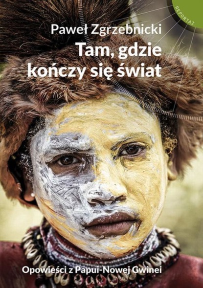 Paweł Zgrzebnicki - Tam, gdzie kończy się świat