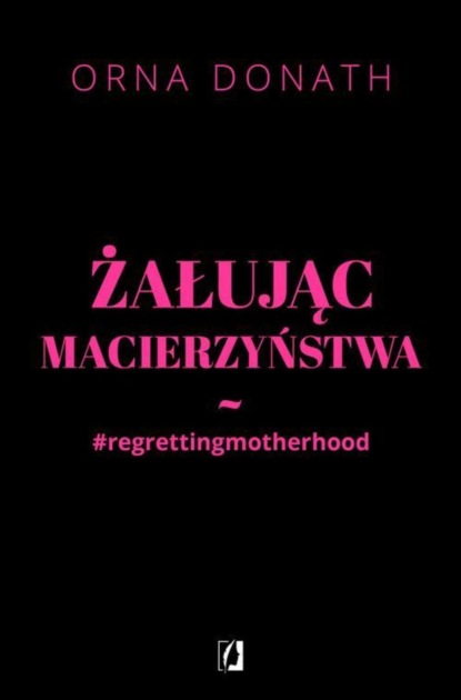 

Żałując macierzyństwa