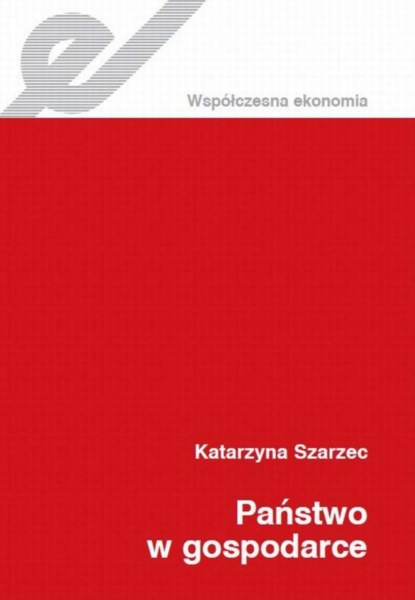 Katarzyna Szarzec - Państwo w gospodarce