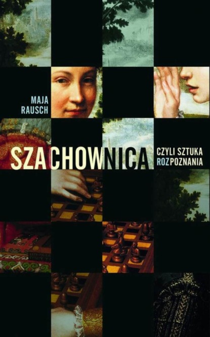 Maja Rausch - Szachownica czyli sztuka rozPoznania